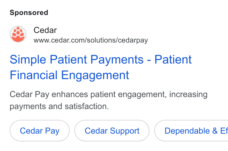 Cedar ad on Google Ads: Simple Patient Payments - Patient Financial Engagement Cedar Pay enhances patient engagement, increasing payments and satisfaction. Cedar Pay Cedar Support } ( Dependable & Ef