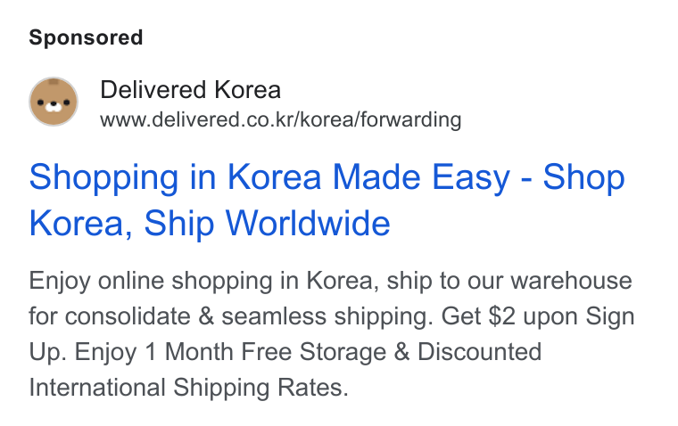 Channel Corporation ad on Google Ads: Shopping in Korea Made Easy - Shop Korea, Ship Worldwide Enjoy online shopping in Korea, ship to our warehouse for consolidate & seamless shipping. Get $2 upon Sign Up. Enjoy 1 Month Free Storage & Discounted International Shipping Rates.
