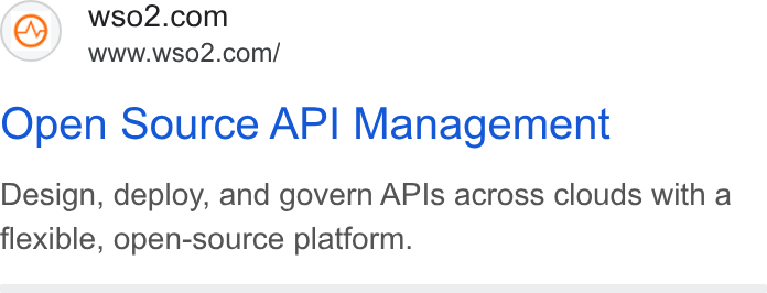 WSO2 ad on Google Ads: Www.wso2.com/ Open Source API Management Design, deploy, and govern APIs across clouds with a flexible, open-source platform.