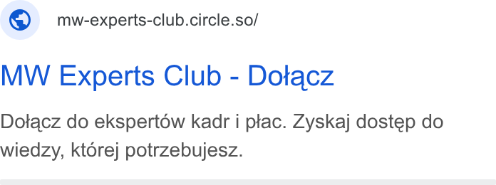 Circle ad on Google Ads: © mw-experts-club.circle.so/ MW Experts Club - Dotacz Dotacz do ekspertow kadr i plac. Zyskaj dostep do wiedzy, ktorej potrzebujesz.