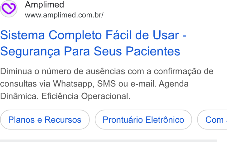 Amplimed ad on Google Ads: Sistema Completo Facil de Usar - Seguranga Para Seus Pacientes Diminua o numero de auséncias com a confirmacgao de consultas via Whatsapp, SMS ou e-mail. Agenda Dinamica. Eficiéncia Operacional. Planos e Recursos Prontuario Eletrénico } ( Com.
