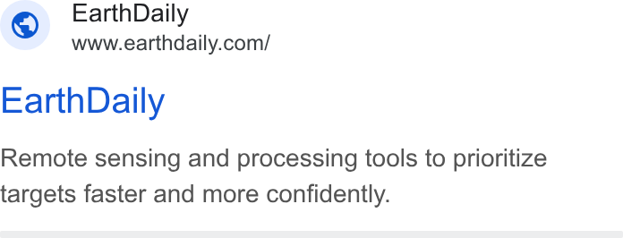 EarthDaily ad on Google Ads: Earth Daily Remote sensing and processing tools to prioritize targets faster and more confidently.