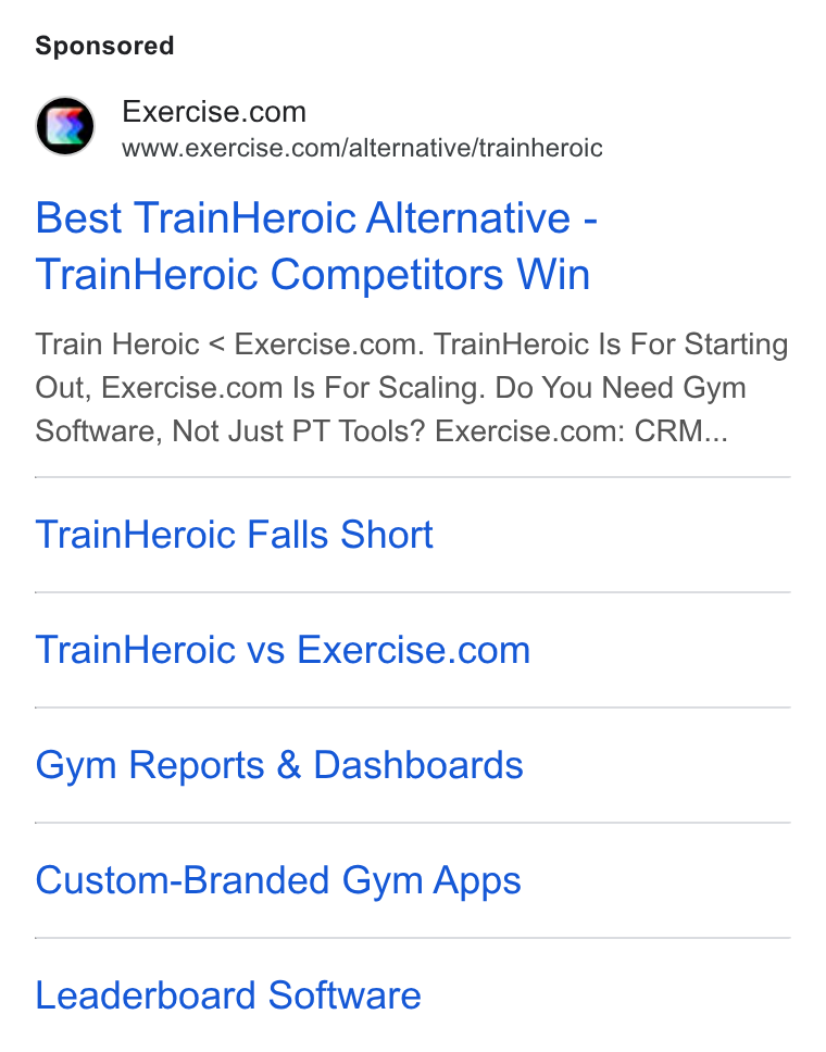Exercise.com ad on Google Ads: www.exercise.com/alternative/trainheroic Best Train Heroic Alternative - Train Heroic Competitors Win Train Heroic < Exercise.com. Train Heroic Is For Starting Out, Exercise.com Is For Scaling. Do You Need Gym Software, Not Just PT Tools? Exercise.com: CRM... Train Heroic Falls Short Train Heroic vs Exercise.com Gym Reports & Dashboards Custom-Branded Gym Apps Leaderboard Software
