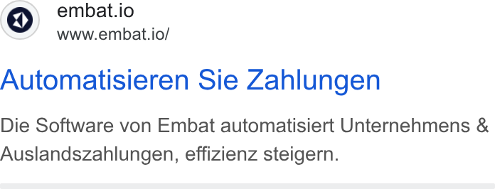 Embat ad on Google Ads: embat.io www.embat.io/ Automatisieren Sie Zahlungen Die Software von Embat automatisiert Unternehmens & Auslandszahlungen, effizienz steigern.
