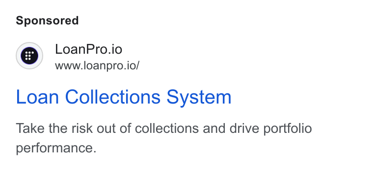 LoanPro ad on Google Ads: Loan Pro.io www.loanpro.io/ Loan Collections System Take the risk out of collections and drive portfolio performance.