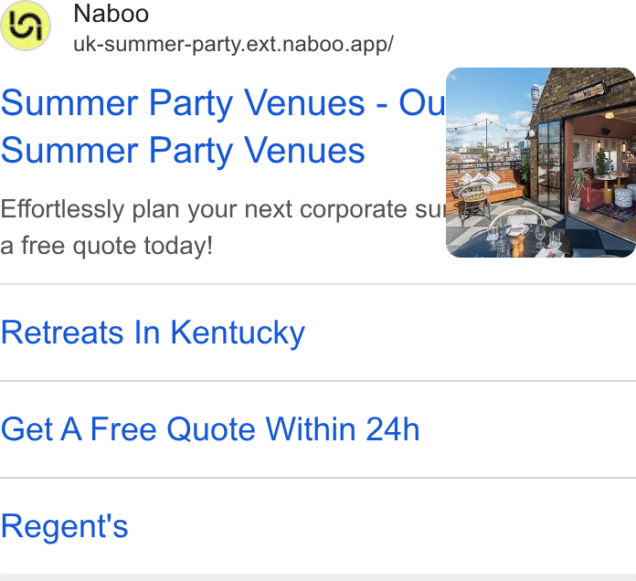 Naboo ad on Google Ads: Naboo uk-summer-party.ext.naboo.app/ Summer Party Venues - Oul Summer Party Venues Effortlessly plan your next corporate sug a free quote today! Retreats In Kentucky Get A Free Quote Within 24h Regent's