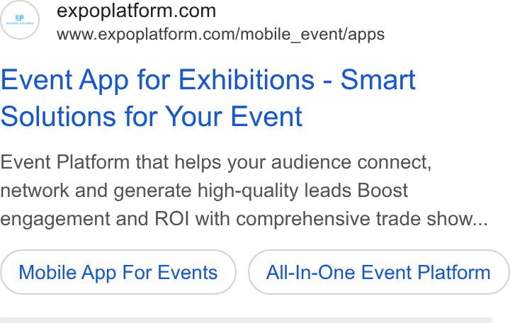ExpoPlatform ad on Google Ads: www.expoplatform.com/mobile_event/apps Event App for Exhibitions - Smart Solutions for Your Event Event Platform that helps your audience connect, network and generate high-quality leads Boost engagement and ROI with comprehensive trade show... Mobile App For Events All-In-One Event Platform