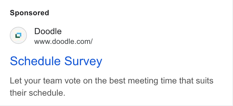 Doodle ad on Google Ads: schedule Survey Let your team vote on the best meeting time that suits their schedule.