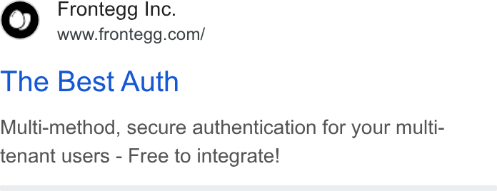Frontegg ad on Google Ads: The Best Auth Multi-method, secure authentication for your multi- tenant users - Free to integrate!