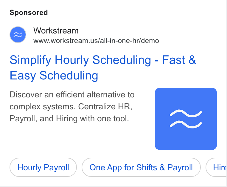 Workstream ad on Google Ads: Simplify Hourly Scheduling - Fast & Easy Scheduling Discover an efficient alternative to complex systems. Centralize HR, Payroll, and Hiring with one tool. Hourly Payroll One App for Shifts & Payroll Hire CB