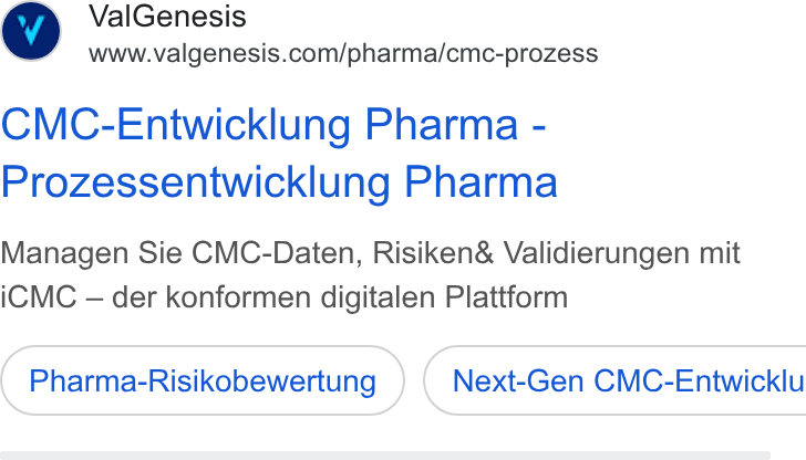 ValGenesis ad on Google Ads: CMC-Entwicklung Pharma - Prozessentwicklung Pharma Managen Sie CMC-Daten, Risiken& Validierungen mit i CMC — der konformen digitalen Plattform Pharma-Risikobewertung } ( Next-Gen CMC-Entwicklu