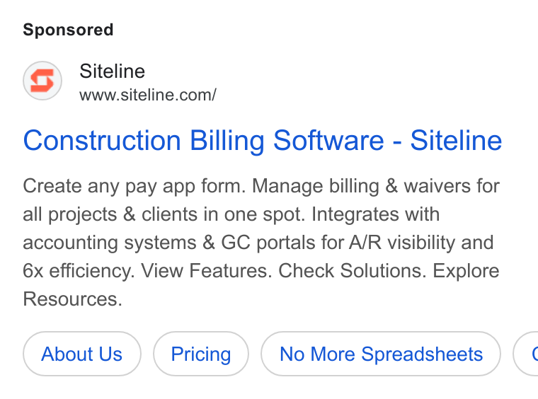 Siteline ad on Google Ads: Construction Billing Software - Siteline Create any pay app form. Manage billing & waivers for all projects & clients in one spot. Integrates with accounting systems & GC portals for A/R visibility and 6x efficiency. View Features. Check Solutions. Explore Resources. About Us No More Spreadsheets (1