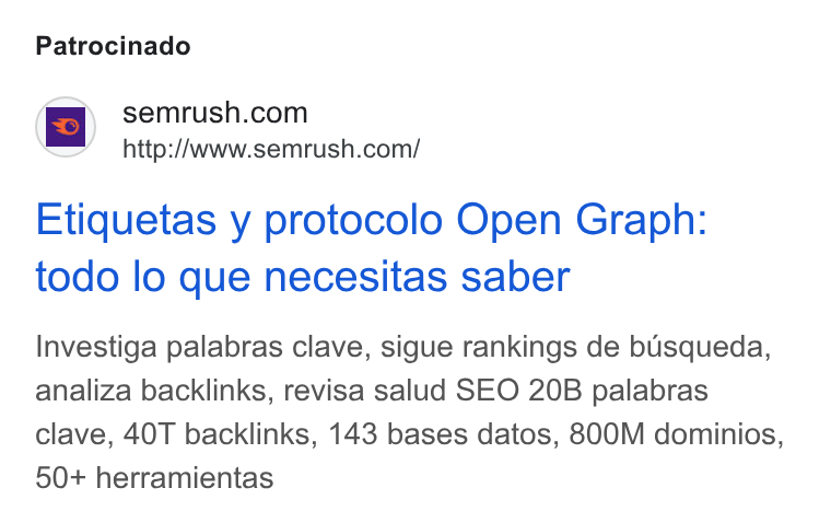 Semrush ad on Google Ads: ™ — http://www.semrush.com/ Etiquetas y protocolo Open Graph: todo lo que necesitas saber Investiga palabras clave, sigue rankings de busqueda, analiza backlinks, revisa salud SEO 20B palabras clave, 40T backlinks, 143 bases datos, 800M dominios, 50+ herramientas