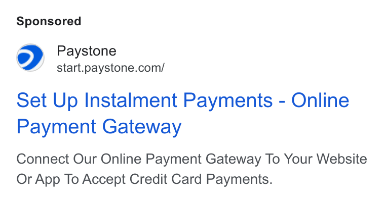 Paystone ad on Google Ads: Set Up Instalment Payments - Online Payment Gateway Connect Our Online Payment Gateway To Your Website Or App To Accept Credit Card Payments.