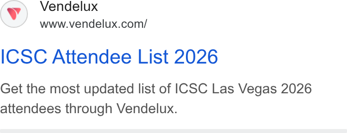 Vendelux ad on Google Ads: ICSC Attendee List 2026 Get the most updated list of ICSC Las Vegas 2026 attendees through Vendelux.