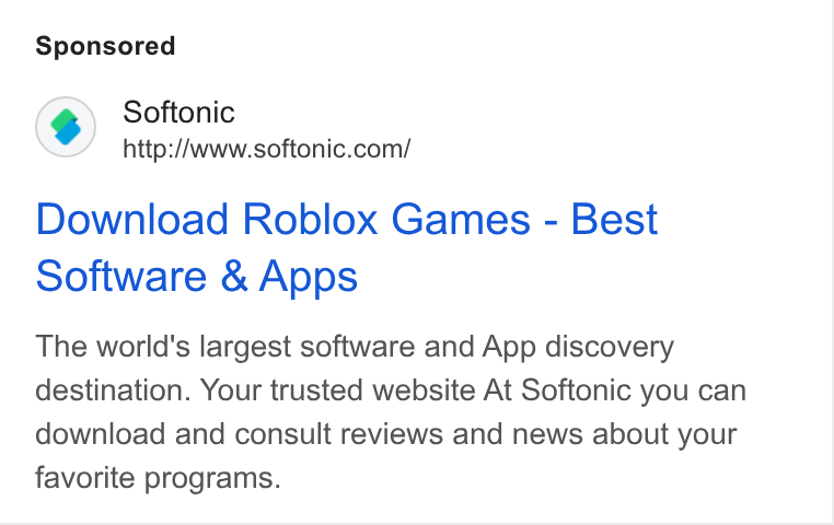 Softonic ad on Google Ads: Download Roblox Games - Best Software & Apps The world's largest software and App discovery destination. Your trusted website At Softonic you can download and consult reviews and news about your favorite programs.