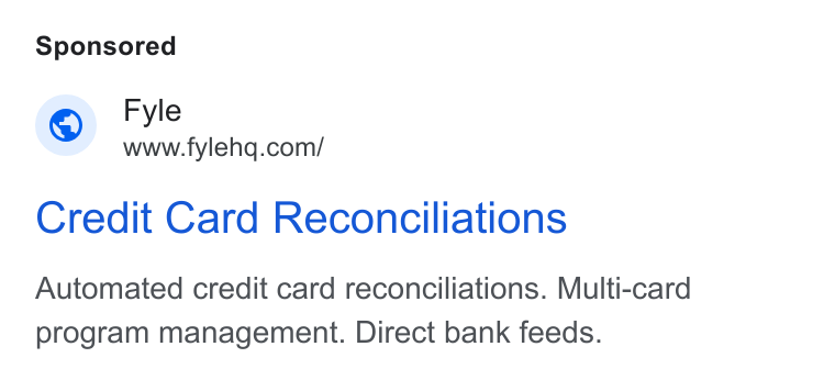 Fyle ad on Google Ads: Credit Card Reconciliations Automated credit card reconciliations. Multi-card program management. Direct bank feeds.