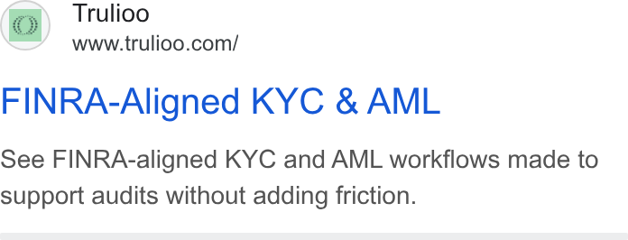 Trulioo ad on Google Ads: FINRA-Aligned KYC & AML see FINRA-aligned KYC and AML workflows made to support audits without adding friction.
