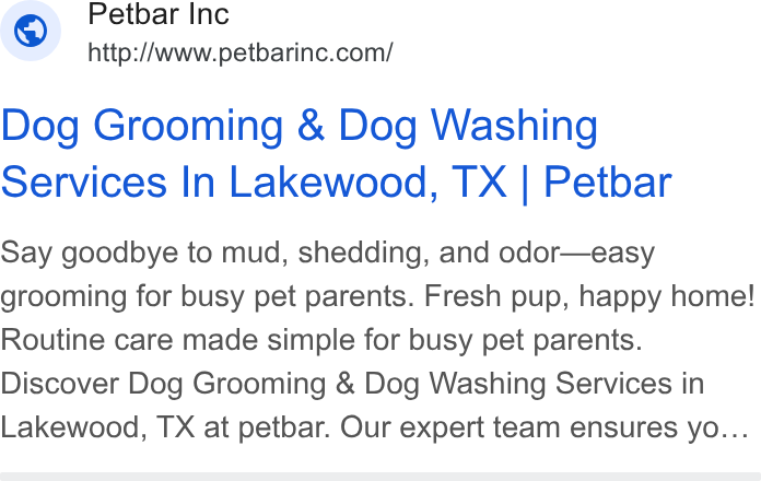 MyTime ad on Google Ads: Dog Grooming & Dog Washing Services In Lakewood, TX | Petbar Say goodbye to mud, shedding, and odor—easy grooming for busy pet parents. Fresh pup, happy home! Routine care made simple for busy pet parents. Discover Dog Grooming & Dog Washing Services in Lakewood, TX at petbar. Our expert team ensures yo...