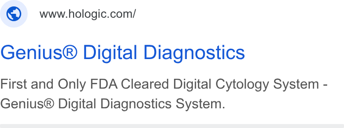 Hologic ad on Google Ads: Genius® Digital Diagnostics First and Only FDA Cleared Digital Cytology System - Genius® Digital Diagnostics System.