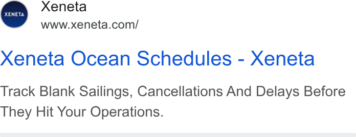 Xeneta ad on Google Ads: Xeneta Ocean Schedules - Xeneta Track Blank Sailings, Cancellations And Delays Before They Hit Your Operations.