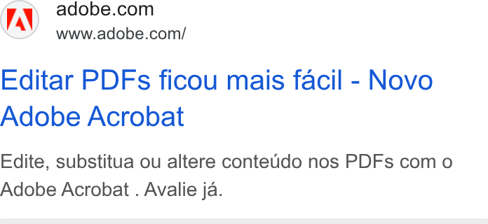 Adobe ad on Google Ads: www.adobe.com/ Editar PDFs ficou mais facil - Novo Adobe Acrobat Edite, substitua ou altere conteudo nos PDFs com o Adobe Acrobat . Avalie ja.