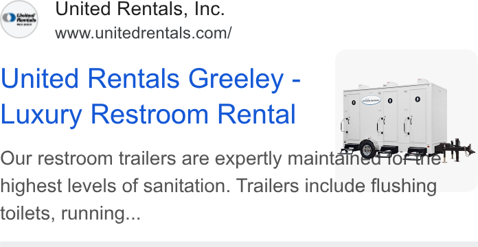 United Rentals ad on Google Ads: United Rentals Greeley - Luxury Restroom Rental Our restroom trailers are expertly main erent highest levels of sanitation. Trailers include flushing toilets, running...