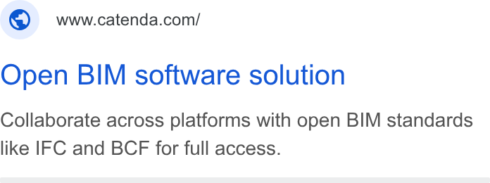 Catenda ad on Google Ads: Open BIM software solution Collaborate across platforms with open BIM standards like IFC and BCF for full access.