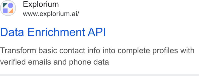 Explorium ad on Google Ads: Explorium www.explorium.ai/ Data Enrichment API Transform basic contact info into complete profiles with verified emails and phone data