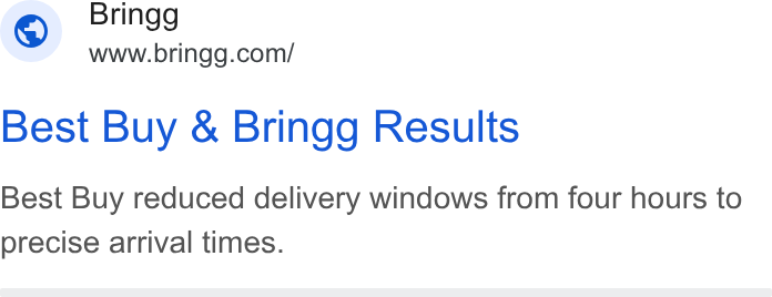 Bringg ad on Google Ads: Bringg Best Buy & Bringg Results Best Buy reduced delivery windows from four hours to precise arrival times.