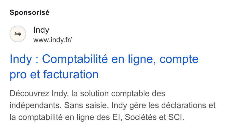 Indy ad on Google Ads: Sponsorisé Indy : Comptabilite en ligne, compte pro et facturation Découvrez Indy, la solution comptable des indépendants. Sans saisie, Indy gére les déclarations et la comptabilité en ligne des El, Sociétés et SCI.