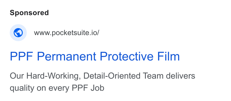 PocketSuite ad on Google Ads: www.pocketsuite.io/ PPF Permanent Protective Film Our Hard-Working, Detail-Oriented Team delivers quality on every PPF Job