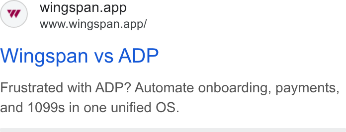 Wingspan ad on Google Ads: wingspan.app www.wingspan.app/ Wingspan vs ADP Frustrated with ADP? Automate onboarding, payments, and 1099s in one unified OS.