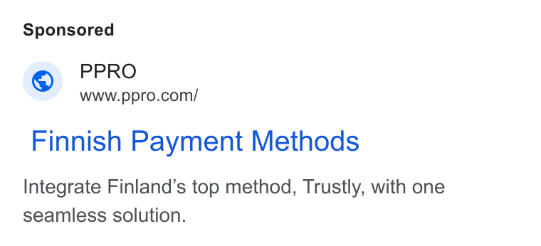 PPRO ad on Google Ads: Finnish Payment Methods Integrate Finland’s top method, Trustly, with one seamless solution.