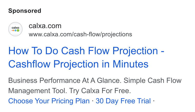 Calxa ad on Google Ads: www.calxa.com/cash-flow/projections How To Do Cash Flow Projection - Cashflow Projection in Minutes Business Performance At A Glance. Simple Cash Flow Management Tool. Try Calxa For Free. Choose Your Pricing Plan - 30 Day Free Trial -