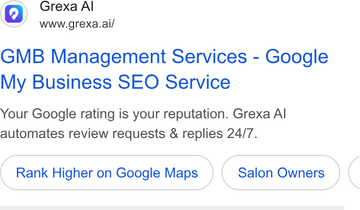 Grexa AI ad on Google Ads: Grexa A www.grexa.ai/ GMB Management Services - Google My Business SEO Service Your Google rating is your reputation. Grexa Al automates review requests & replies 24/7. Rank Higher on Google Maps (