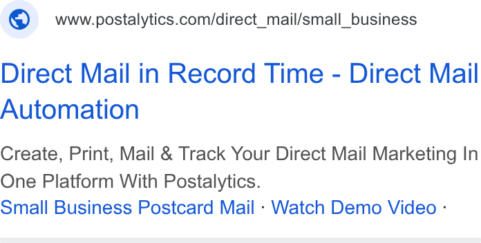 Postalytics ad on Google Ads: Direct Mail in Record Time - Direct Mail Automation Create, Print, Mail & Track Your Direct Mail Marketing In One Platform With Postalytics. Small Business Postcard Mail - Watch Demo Video :