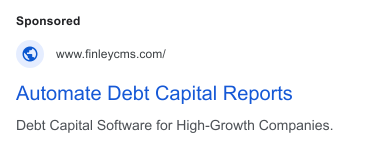 Finley ad on Google Ads: Automate Debt Capital Reports Debt Capital Software for High-Growth Companies.