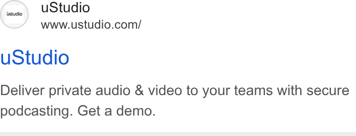 uStudio ad on Google Ads: u Studio Deliver private audio & video to your teams with secure podcasting. Get a demo.