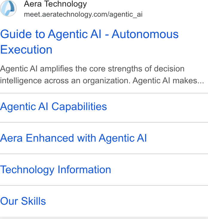 Aera Technology ad on Google Ads: Guide to Agentic Al - Autonomous Execution Agentic Al amplifies the core strengths of decision intelligence across an organization. Agentic Al makes... Agentic Al Capabilities Aera Enhanced with Agentic Al Technology Information Our Skills
