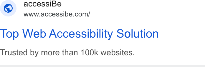 accessiBe ad on Google Ads: Top Web Accessibility Solution Trusted by more than 100k websites.