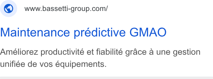 BASSETTI France ad on Google Ads: Maintenance predictive GMAO Ameéliorez productivite et fiabilité grace a une gestion unifige de vos equipements.