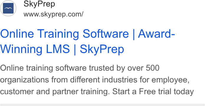 SkyPrep LMS ad on Google Ads: Online Training Software | Award- Winning LMS | Sky Prep Online training software trusted by over 500 organizations from different industries for employee, customer and partner training. Start a Free trial today