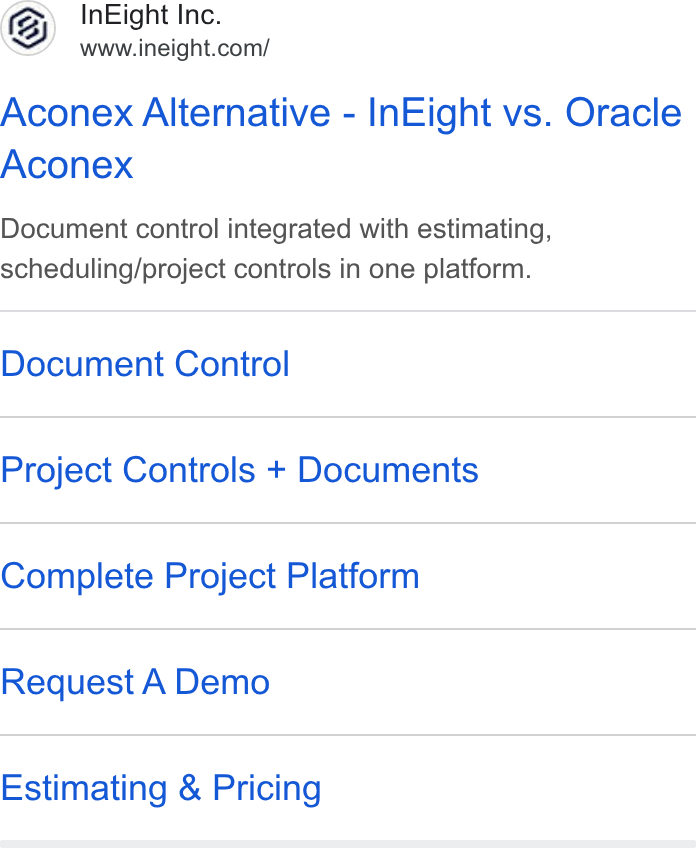 InEight ad on Google Ads: Aconex Alternative - In Eight vs. Oracle Aconex Document control integrated with estimating, scheduling/project controls in one platform. Document Control Project Controls + Documents Complete Project Platform Request A Demo Estimating & Pricing
