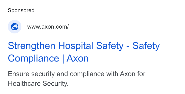 Axon ad on Google Ads: Strengthen Hospital Safety - Safety Compliance | Axon Ensure security and compliance with Axon for Healthcare Security.
