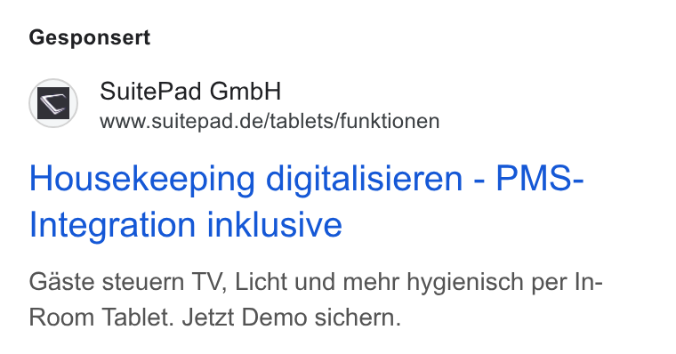 SuitePad ad on Google Ads: Gesponsert Housekeeping digitalisieren - PMS- Integration inklusive Gaste steuern TV, Licht und mehr hygienisch per In- Room Tablet. Jetzt Demo sichern.