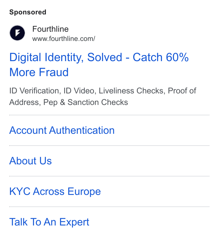 Fourthline ad on Google Ads: Digital Identity, Solved - Catch 60% More Fraud ID Verification, ID Video, Liveliness Checks, Proof of Address, Pep & Sanction Checks Account Authentication About Us KYC Across Europe Talk To An Expert