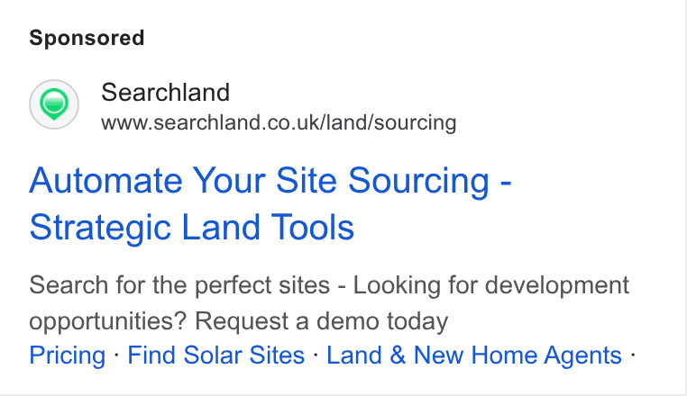 Searchland ad on Google Ads: Automate Your Site Sourcing - Strategic Land Tools Search for the perfect sites - Looking for development opportunities? Request a demo today Pricing - Find Solar Sites - Land & New Home Agents -