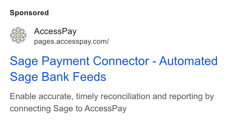 AccessPay ad on Google Ads: Sage Payment Connector - Automated Sage Bank Feeds Enable accurate, timely reconciliation and reporting by connecting Sage to Access Pay