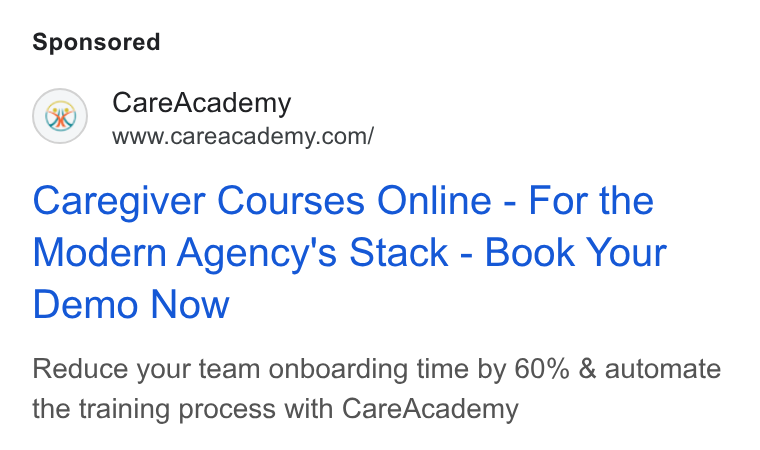 CareAcademy ad on Google Ads: Caregiver Courses Online - For the Modern Agency's Stack - Book Your Demo Now Reduce your team onboarding time by 60% & automate the training process with Care Academy